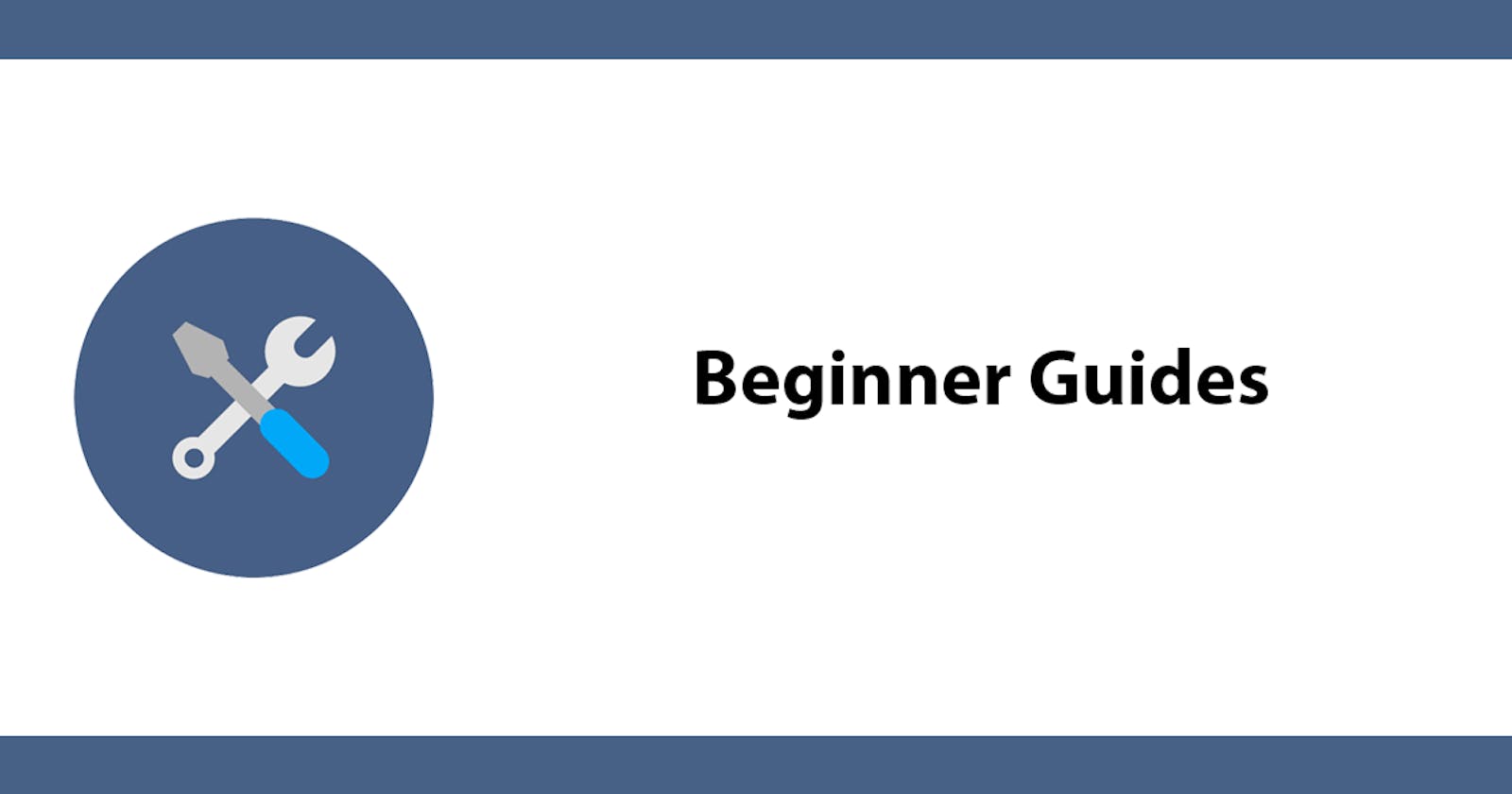 Beginner Guides