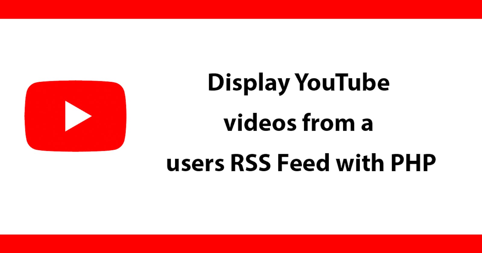 Display YouTube videos from a users RSS Feed with PHP