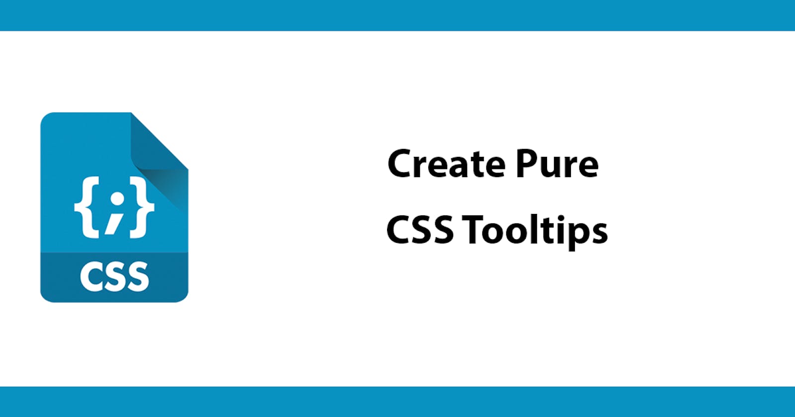 Create Pure CSS Tooltips