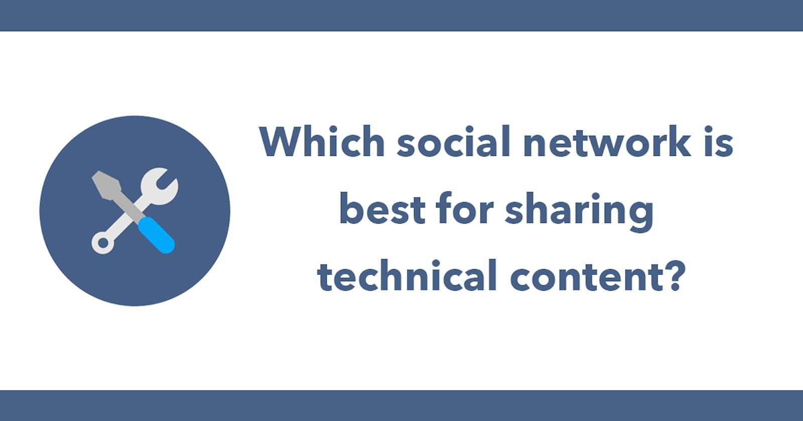 Which social network is best for sharing technical content?
