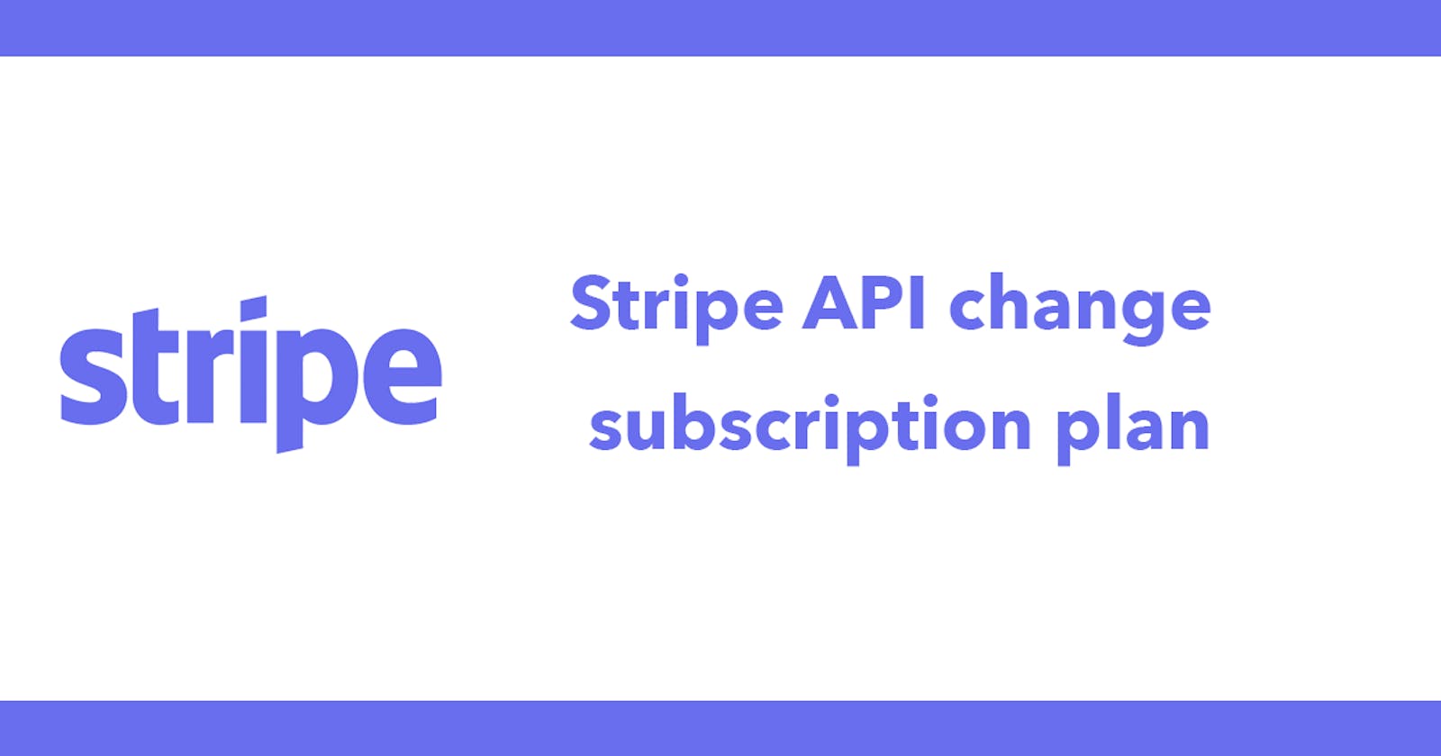 Stripe API change subscription plan