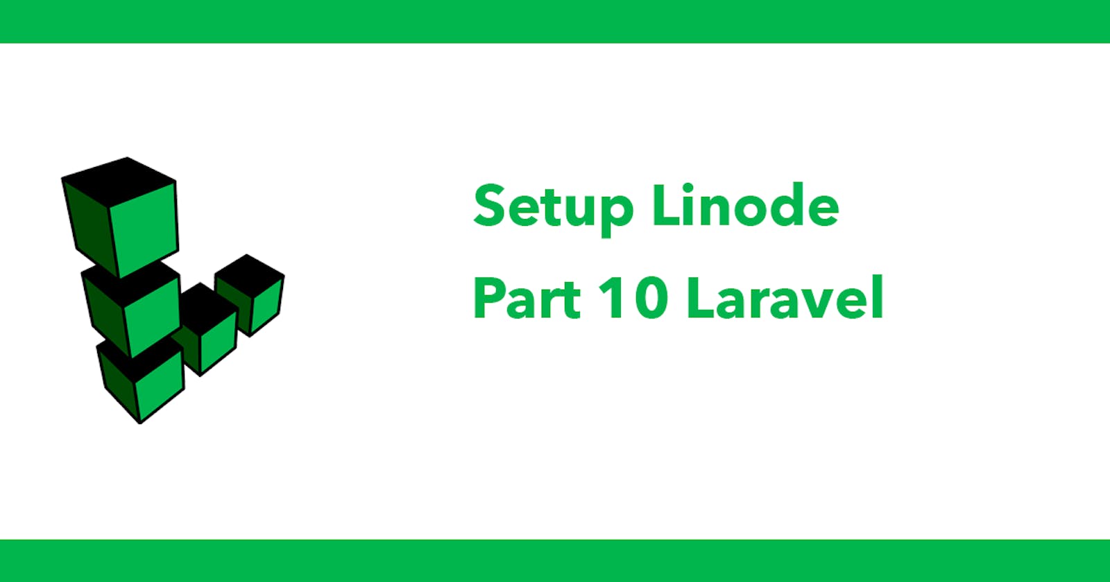 Setup Linode - Part 10 Laravel