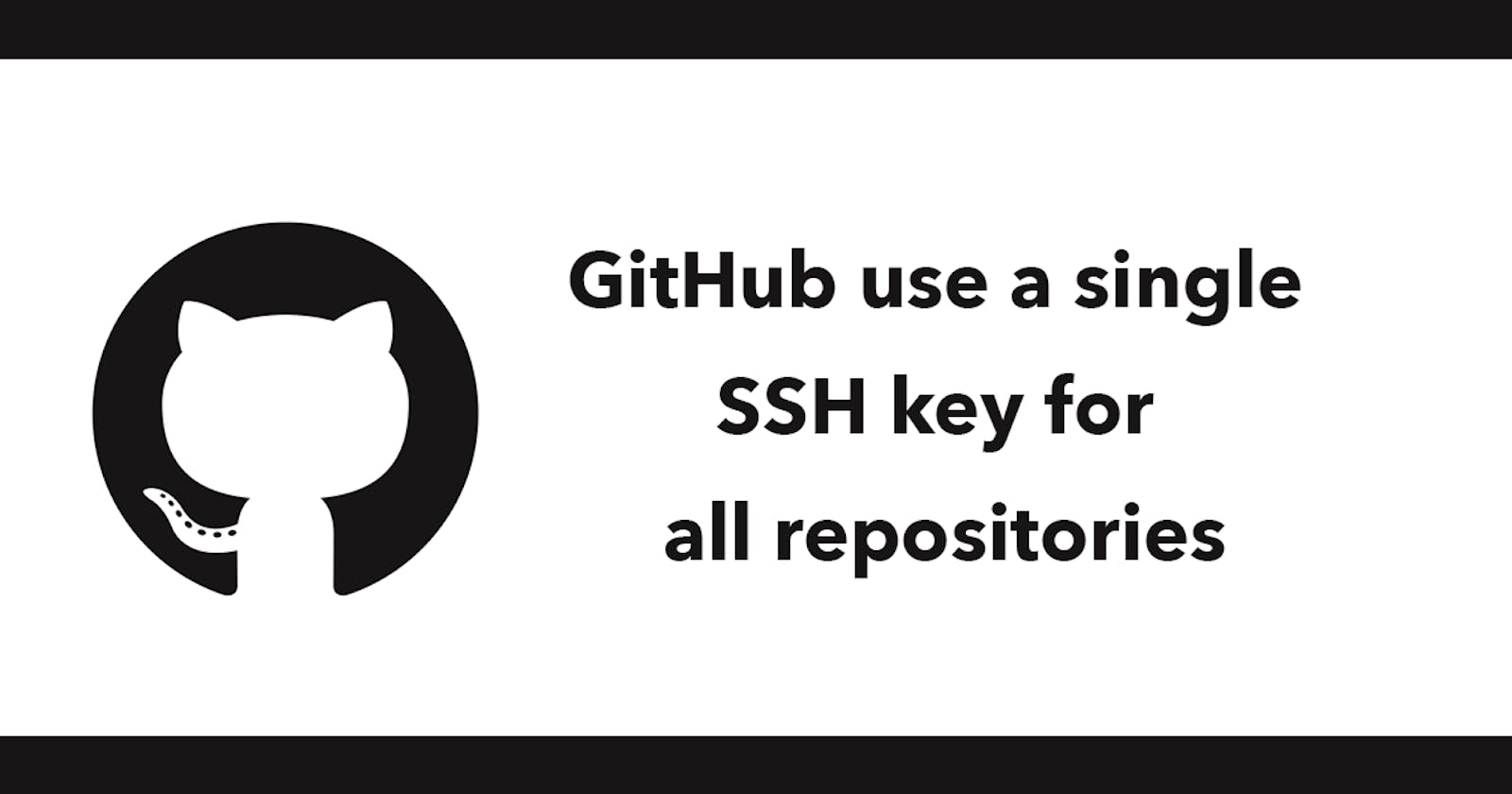GitHub use a single SSH key for all repositories