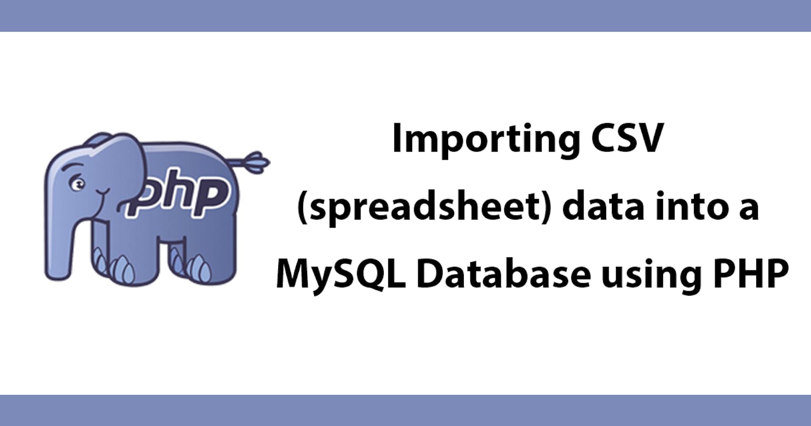 Importing CSV (spreadsheet) data into a MySQL Database using PHP