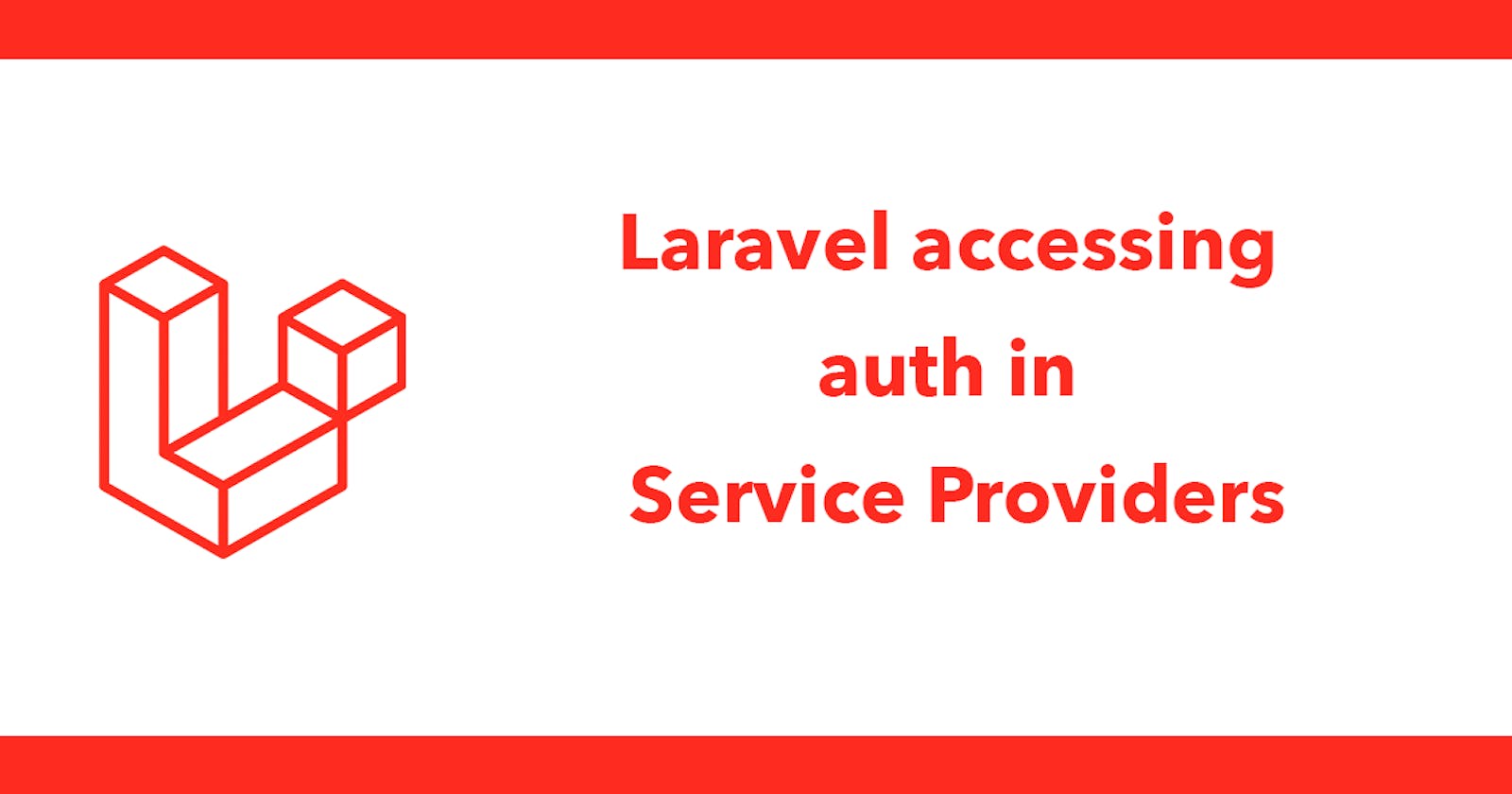 Laravel accessing auth in Service Providers