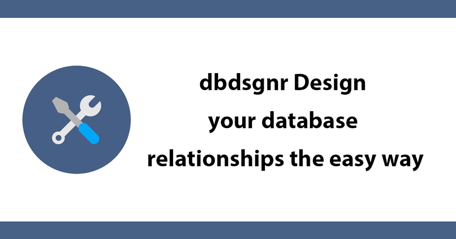 dbdsgnr Design your database relationships the easy way