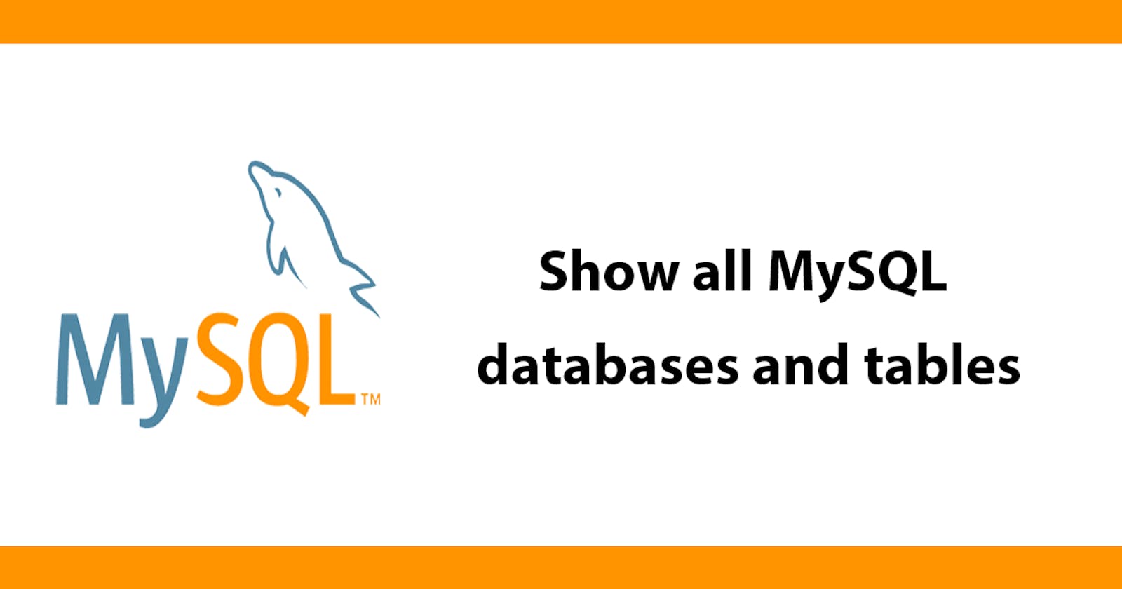 Show all MySQL databases and tables