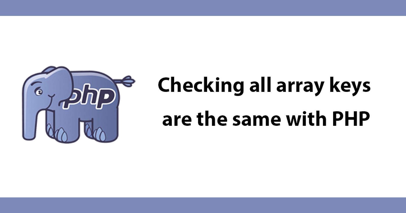 Checking all array keys are the same with PHP