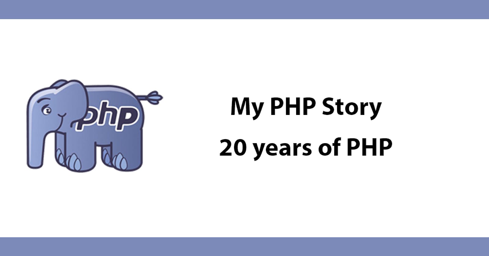 My PHP Story - 20 years of PHP