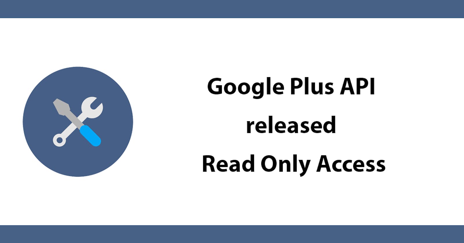 Google Plus API released Read Only Access