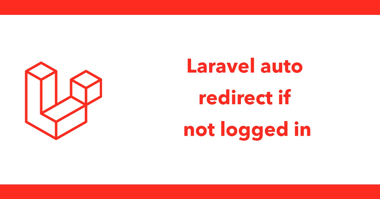 Laravel Auto redirect if not logged in