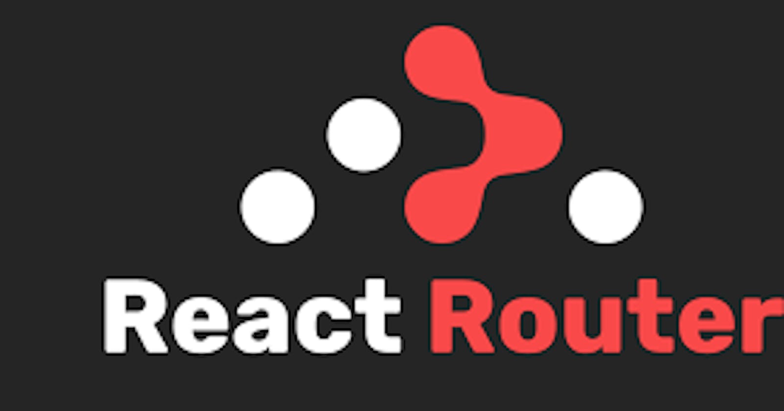 React Router - A Beginner Guide