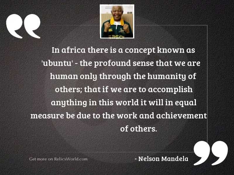 in-africa-there-is-a-concept-known-as-ubuntu-the-profound-se-author-nelson-mandela.jpg