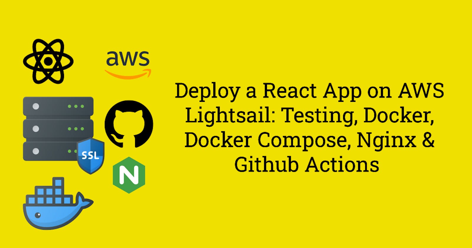 Deploy a React App on AWS Lightsail: Testing, Docker, Docker Compose, Nginx & Github Actions