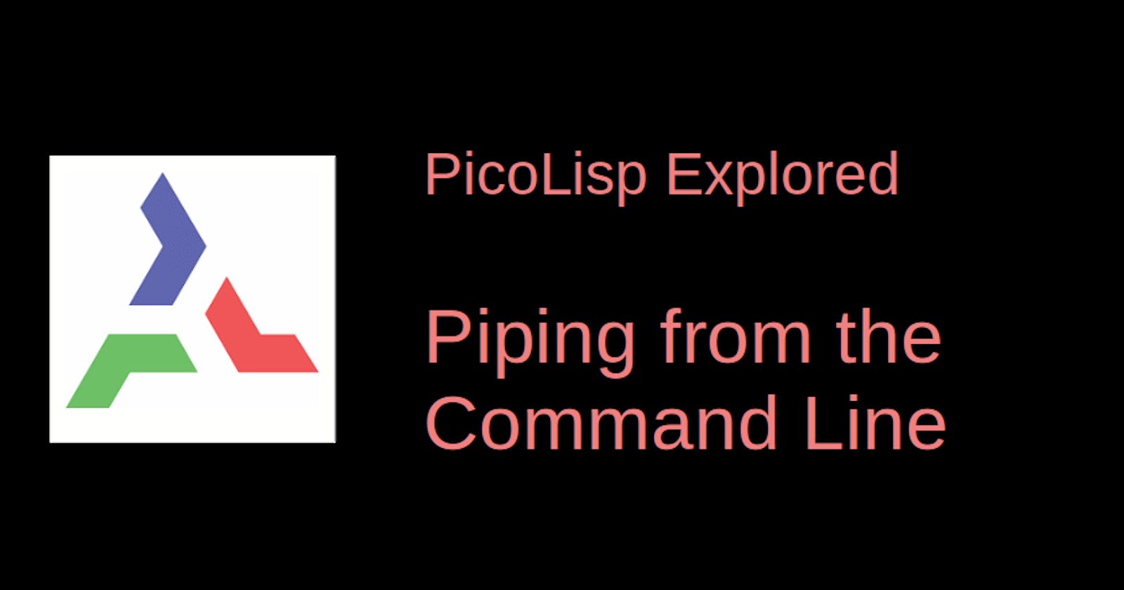 PicoLisp Explored: Piping from the Command Line