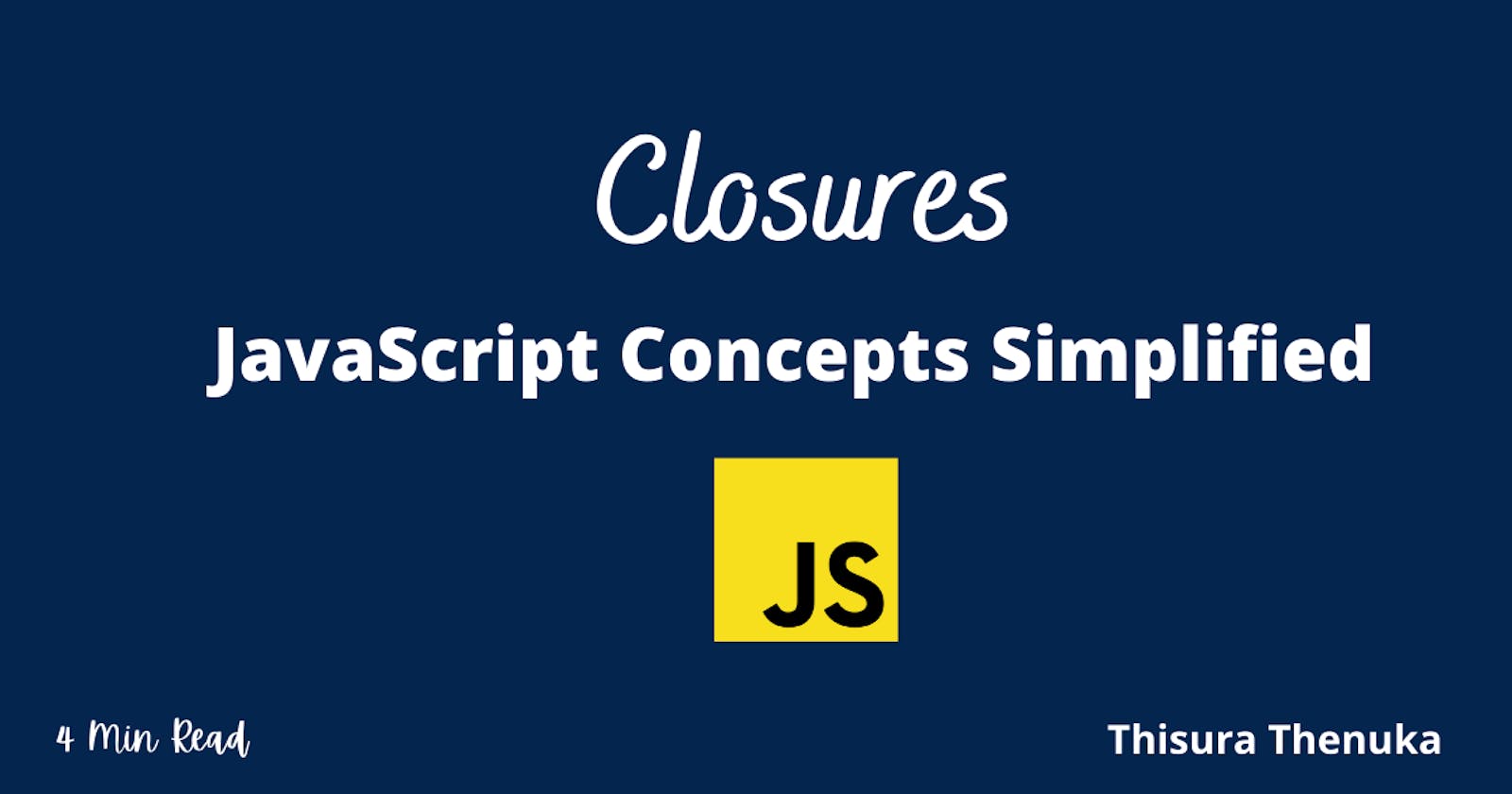 Closures - JavaScript Concepts Simplified