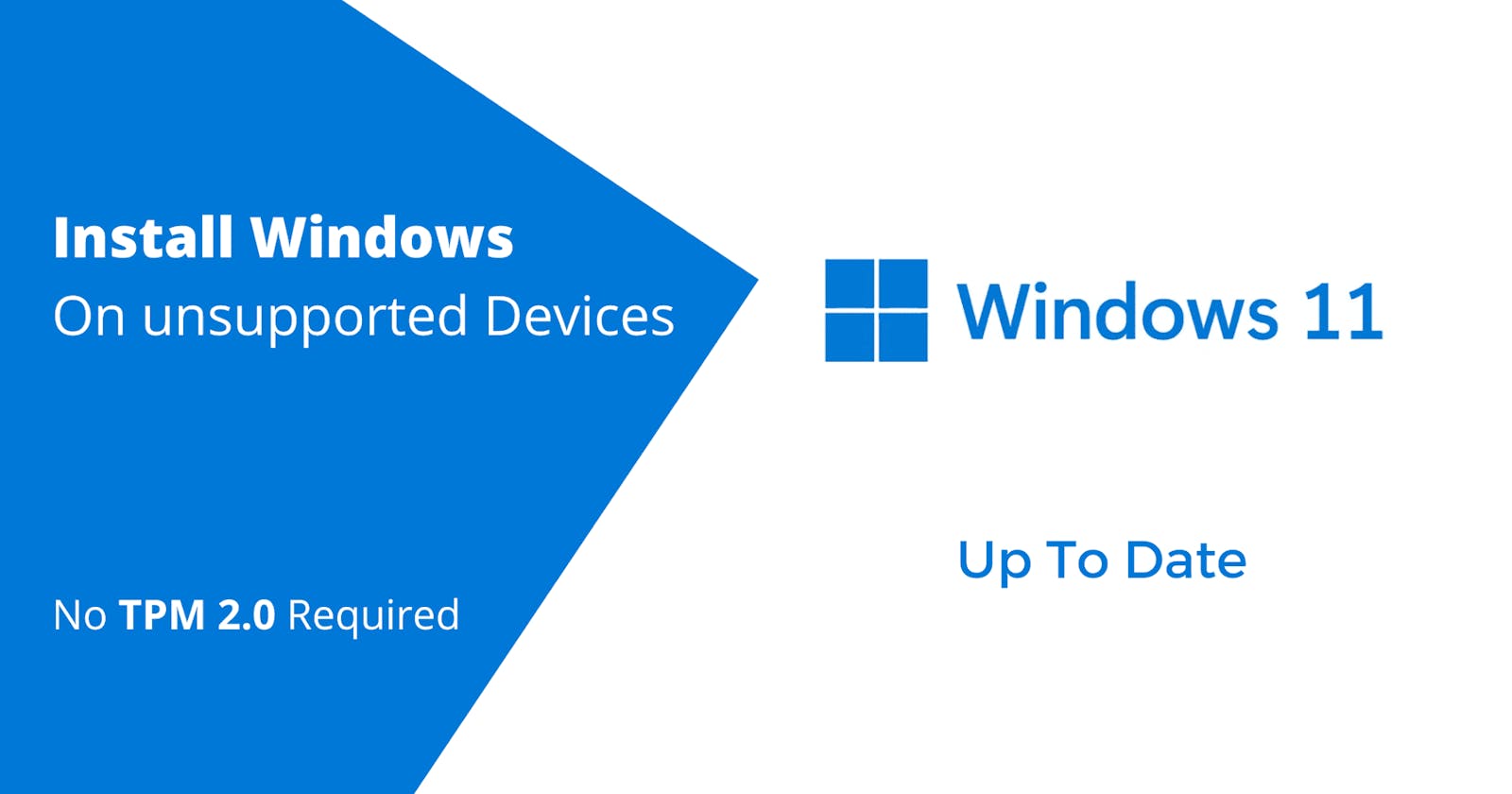 Install Windows 11 on Unsupported Devices