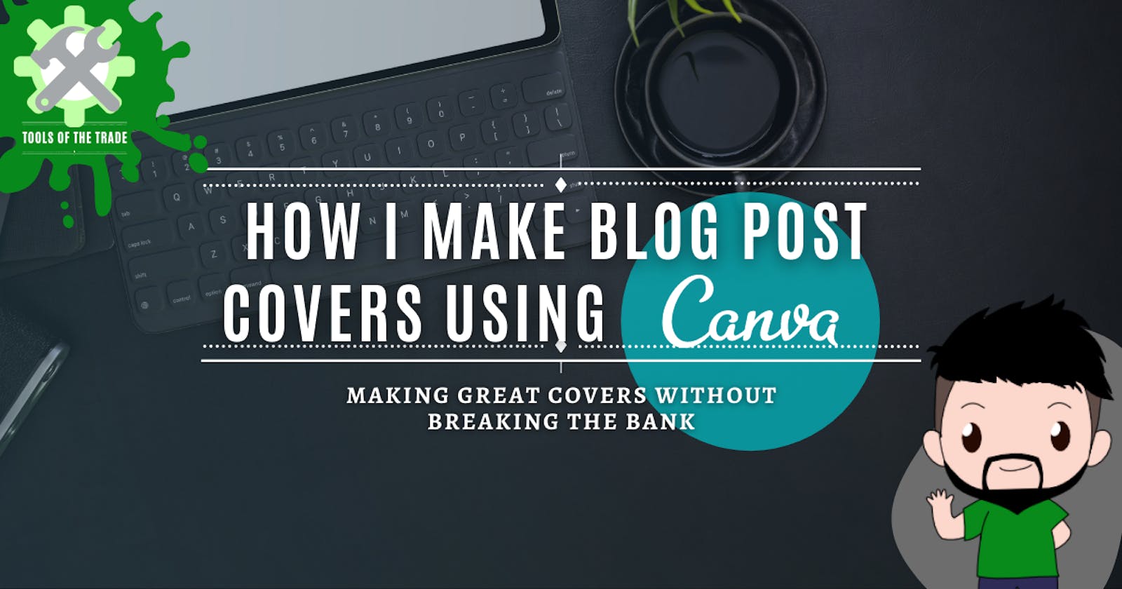 How To Make a Cover for your Blog post using Canva