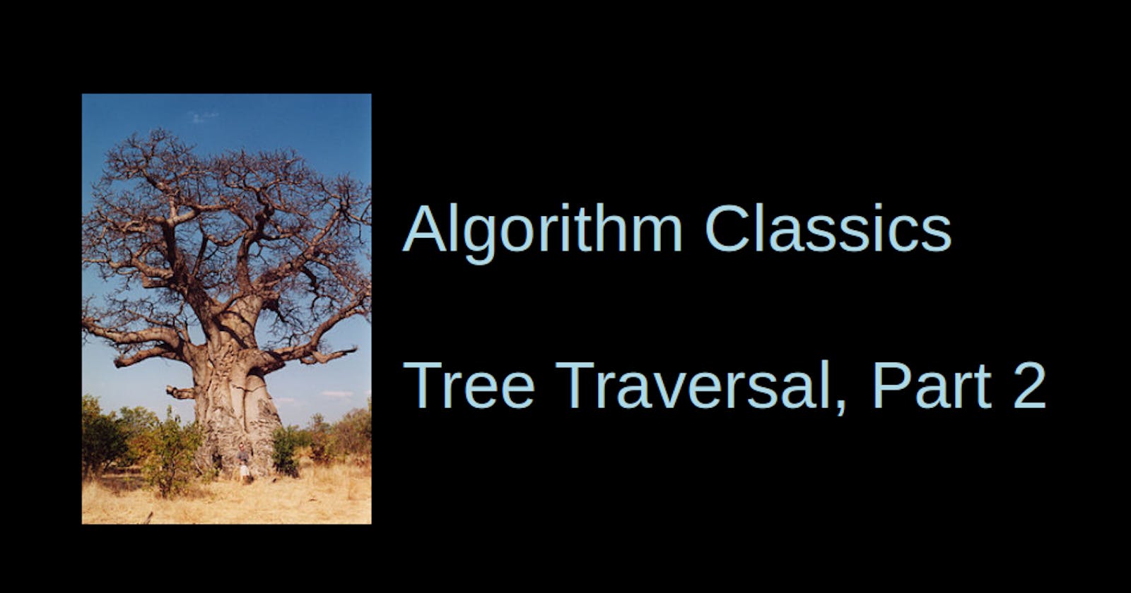 Binary Tree Traversal, Part 2