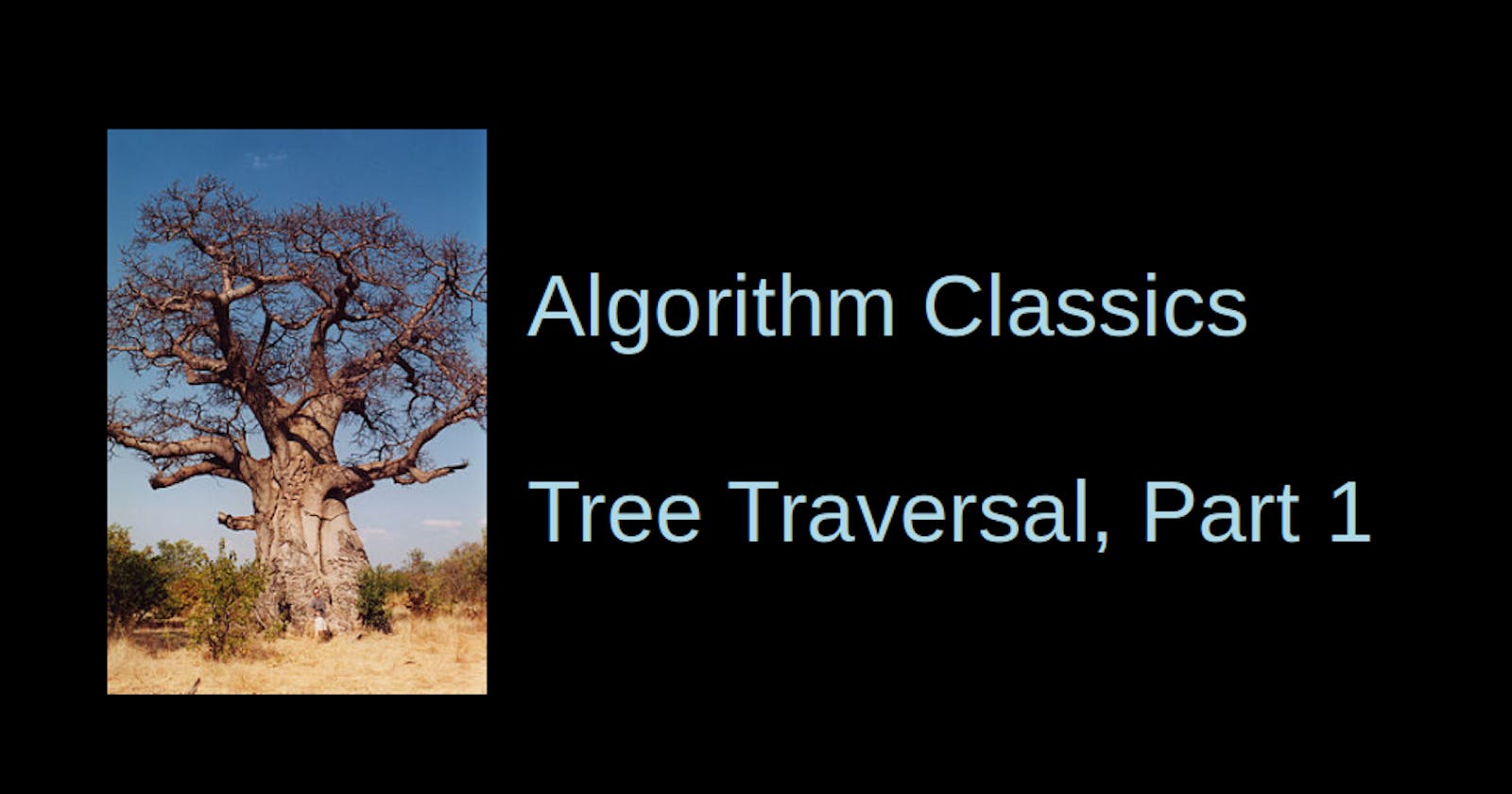Binary Tree Traversal, Part 1