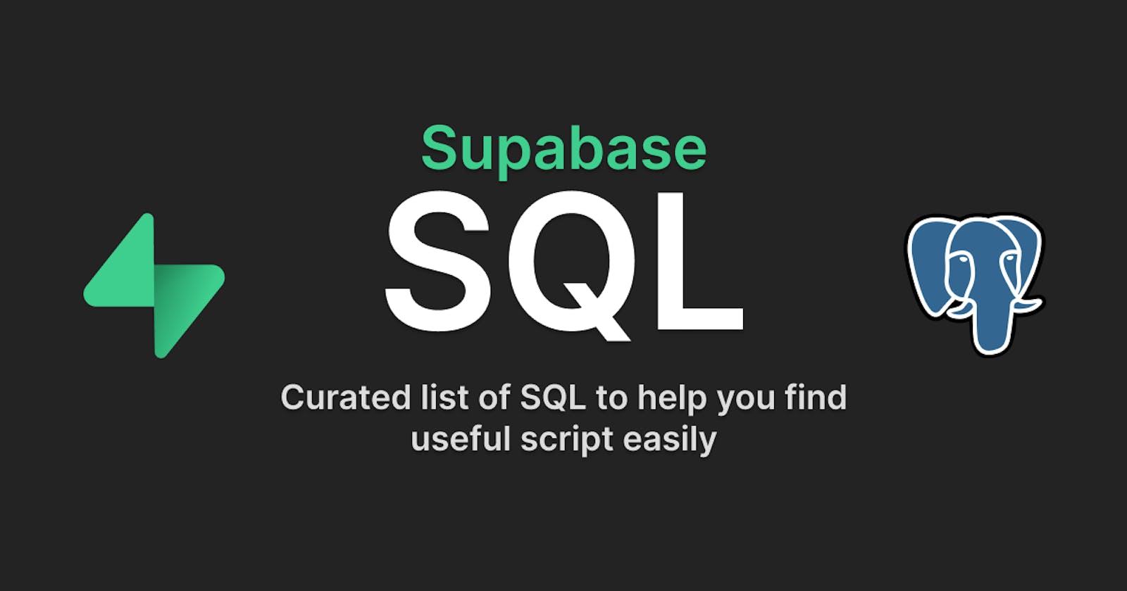 Supabase/Postgres SQL Cheatsheet - Curated List of SQL