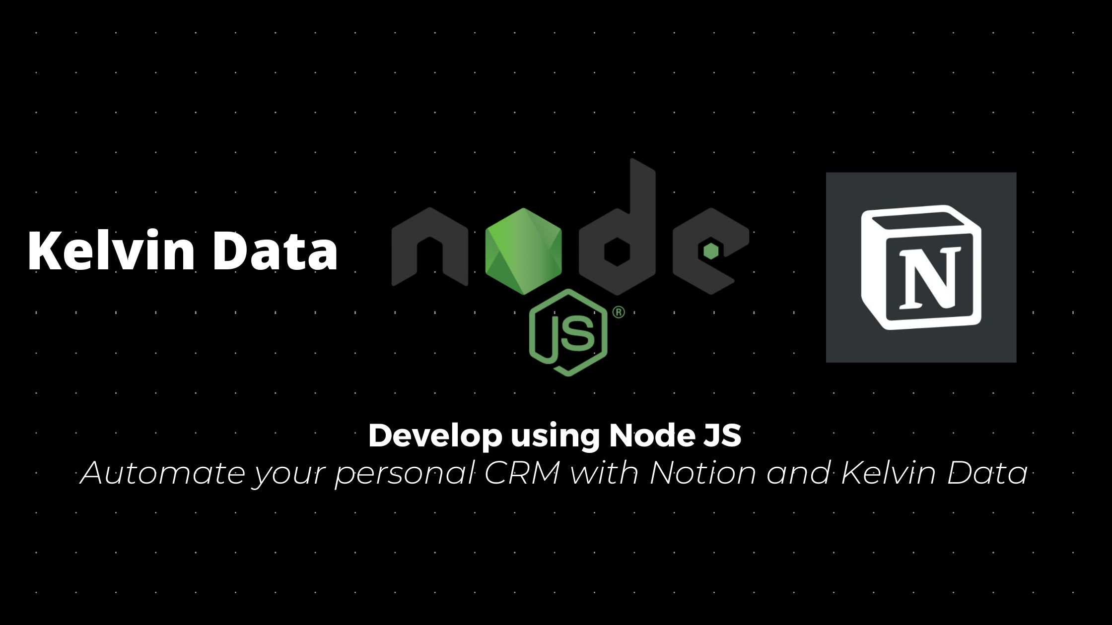 Automate your personal CRM with Notion and Kelvin Data