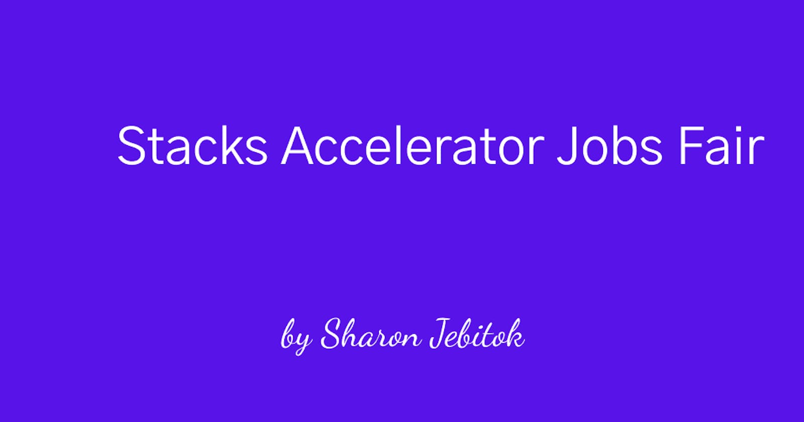 Stacks 2.0: Stacks Accelerator Jobs Fair