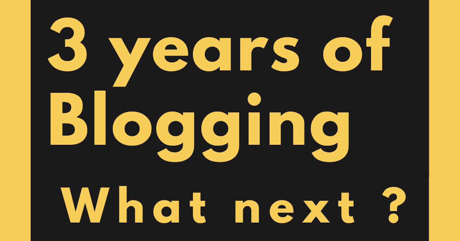 3 years of Blogging, what Next?
