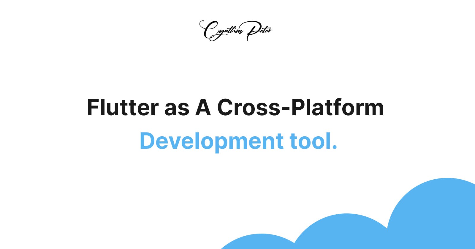 Advantages of Using Flutter as A Cross-Platform Development tool.