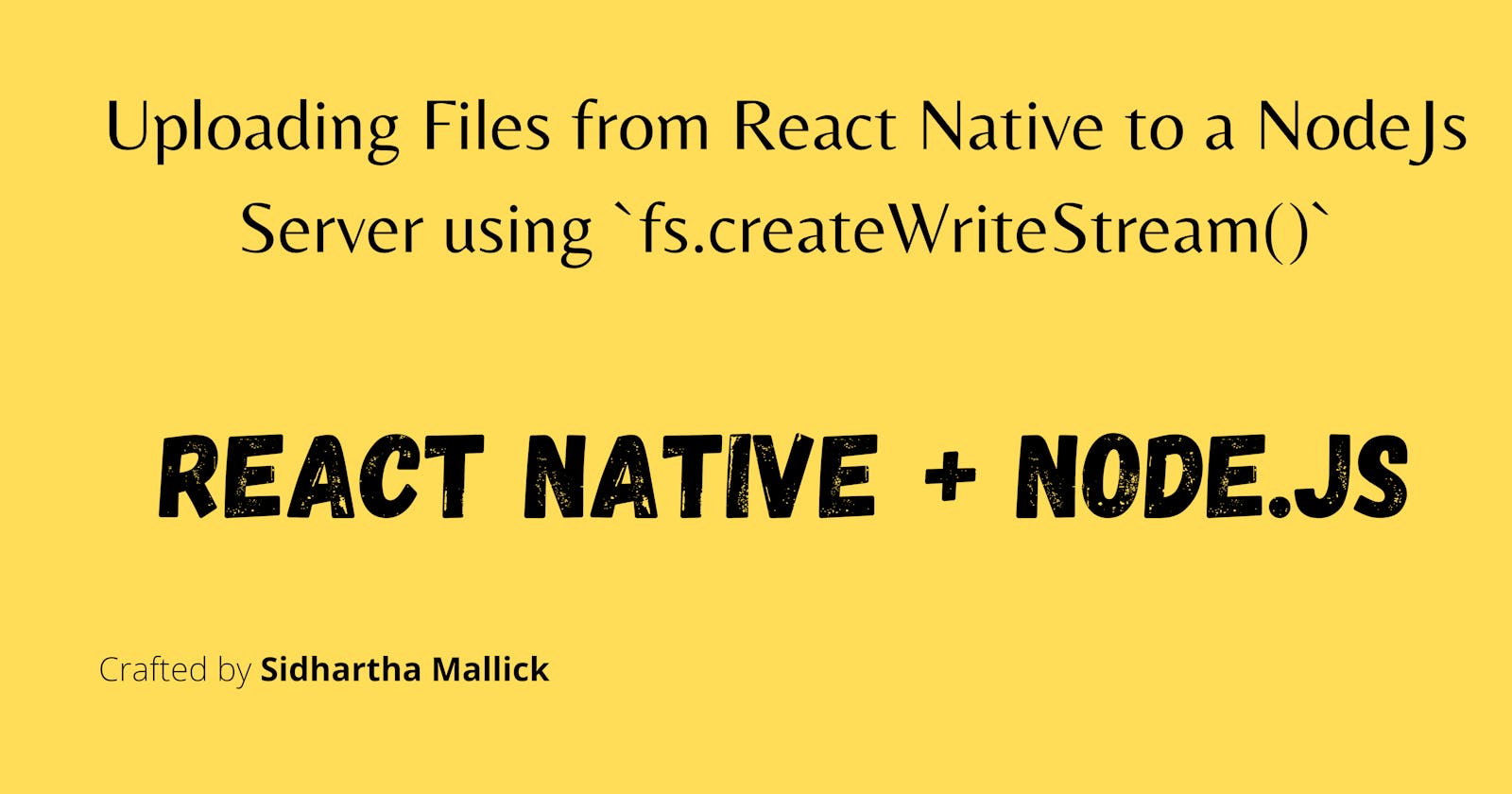 Uploading Files from React Native to a NodeJs Server using `fs.createWriteStream()`
