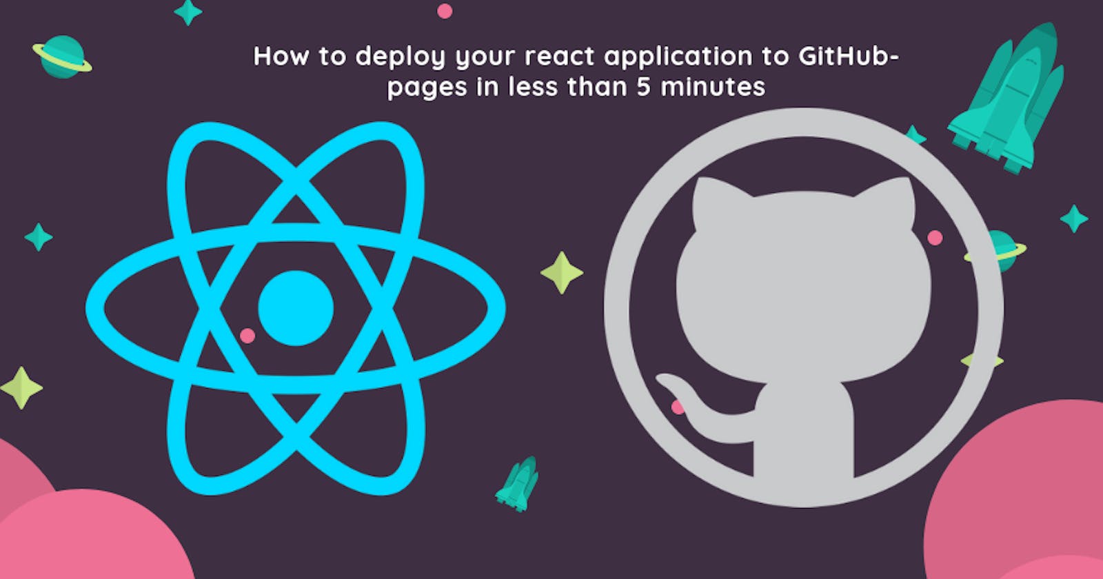 How to deploy your React Websites on Github Pages.