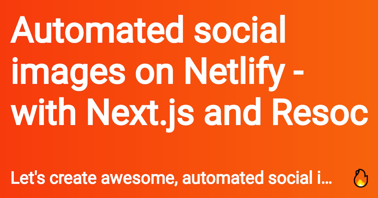 Automated social images on Netlify - with Next.js and Resoc