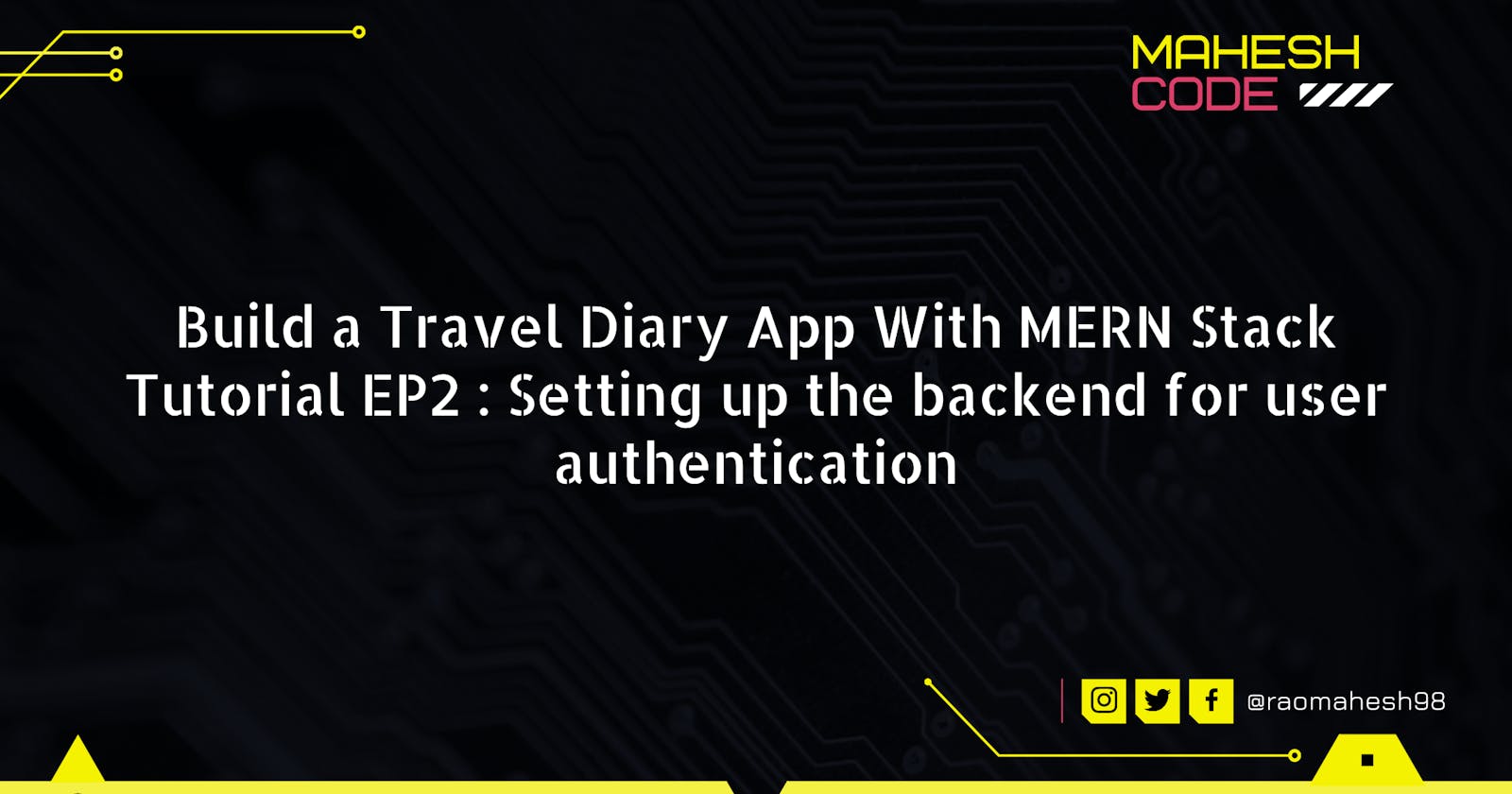 Build a Travel Diary App With MERN Stack Tutorial EP2 : Setting up the backend for user authentication