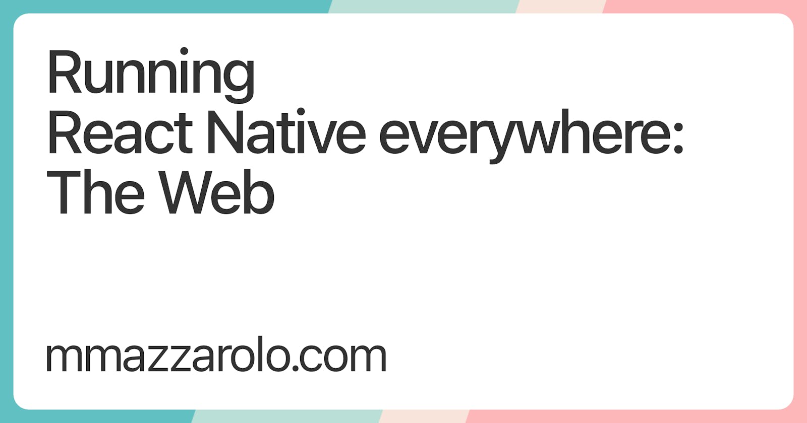 Running React Native everywhere: The Web
