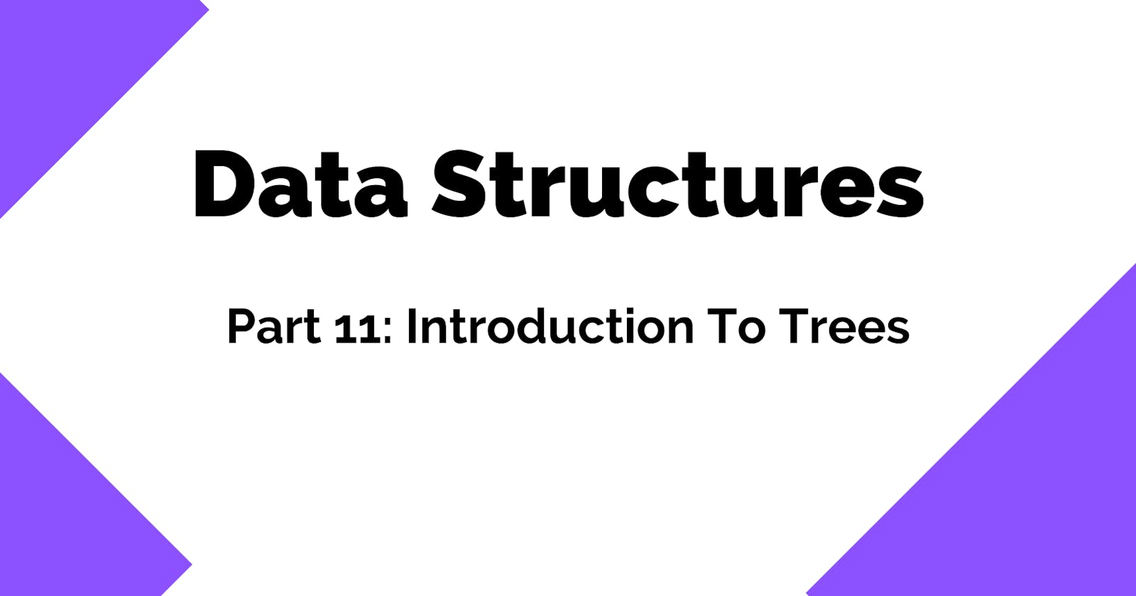 Data Structures 101: Introduction To Trees