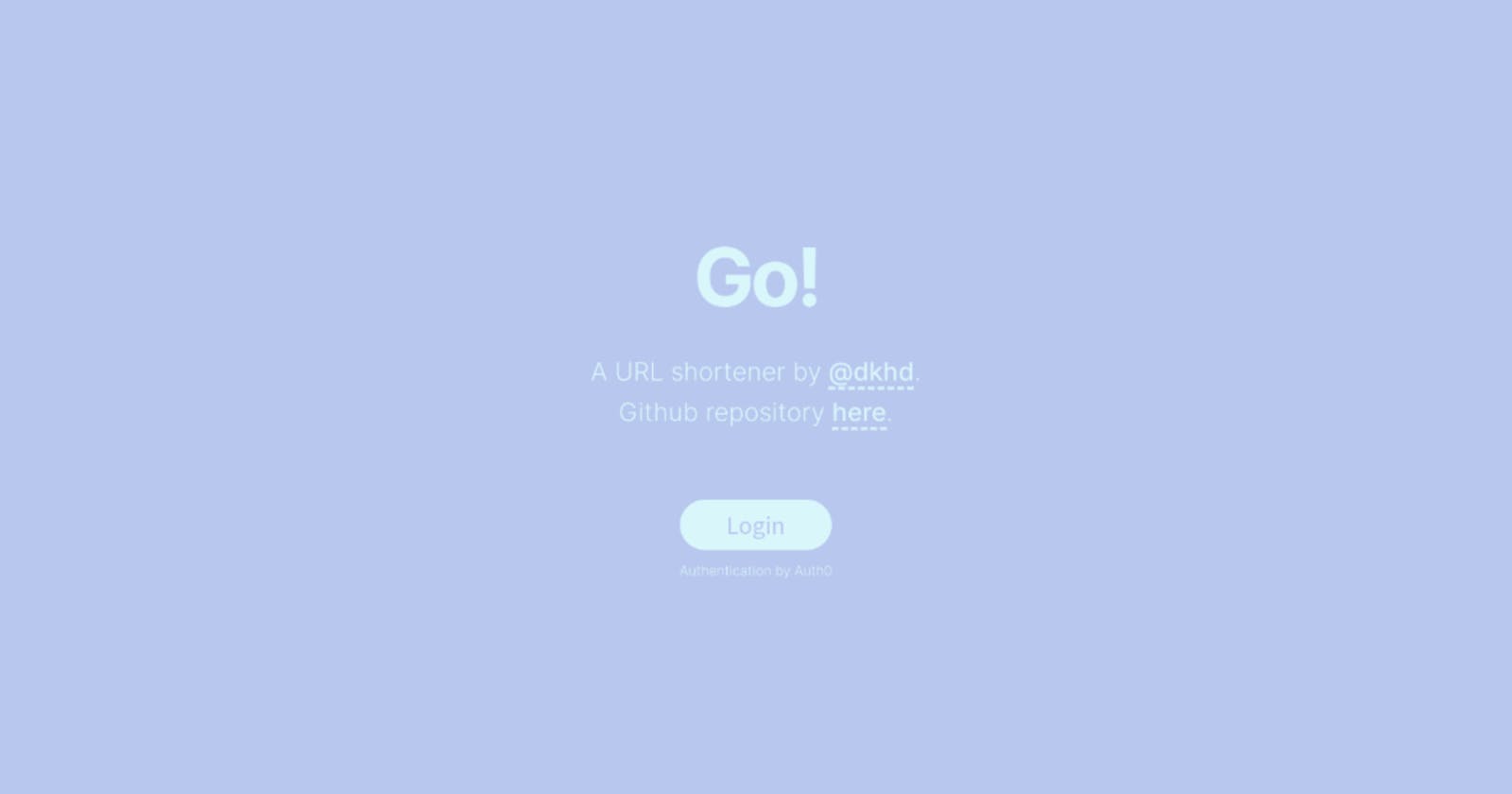 Go! — My Own URL Shortener That You Can Also Use and Contribute