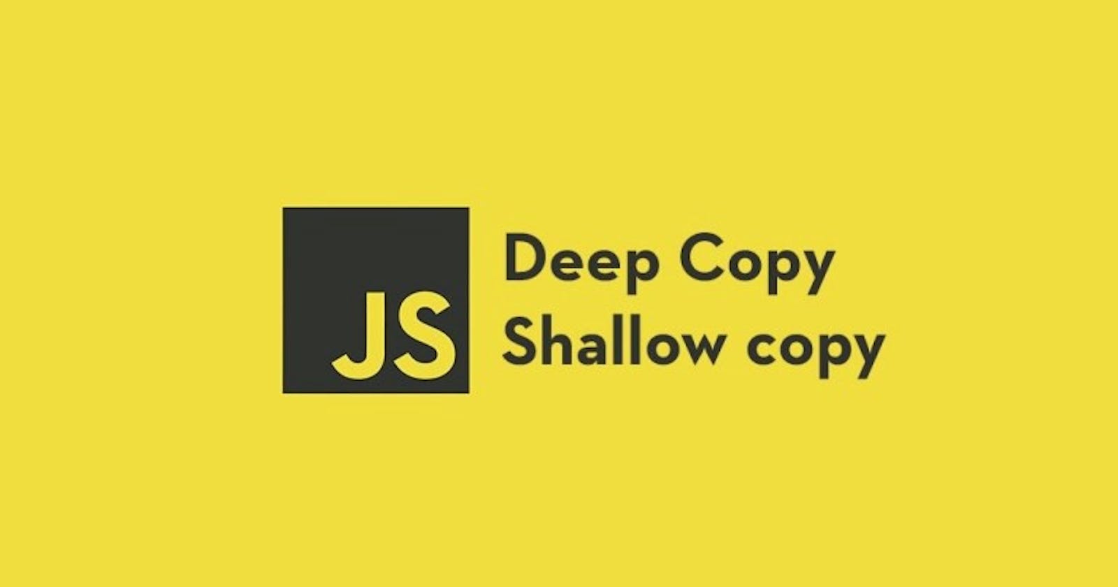 JavaScript deep copy and shallow copy