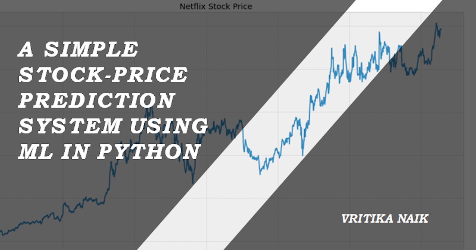 Building a simple Stock Price Prediction System using Machine Learning in Python