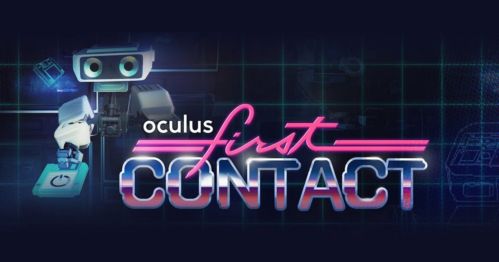 Oculus ‘First Contact’ — My Experience