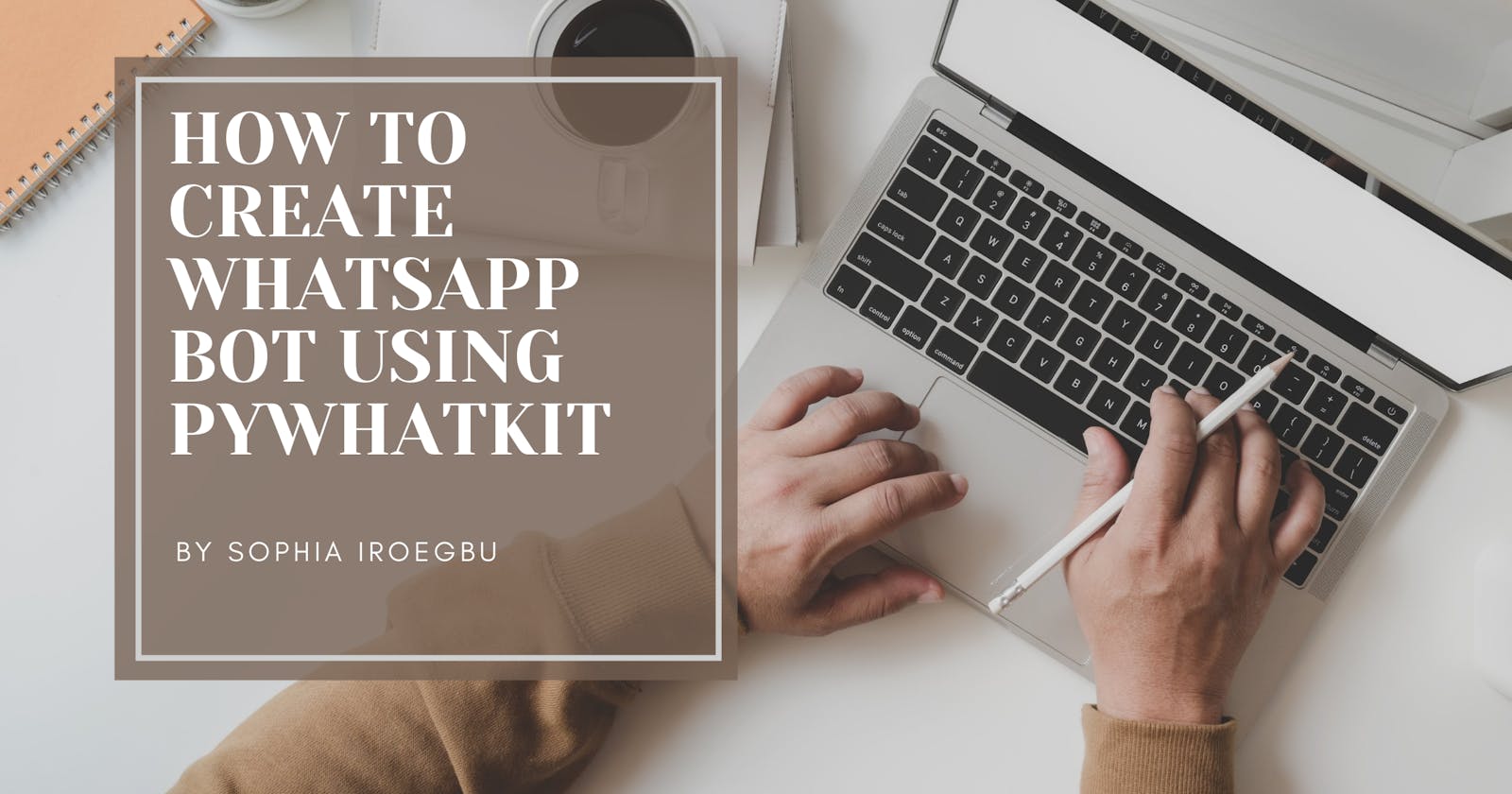 How To Create Whatsapp Bot Using Pywhatkit