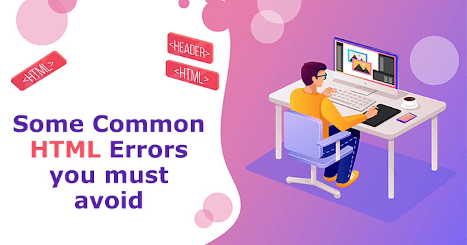 5 Common HTML Mistakes you should avoid.