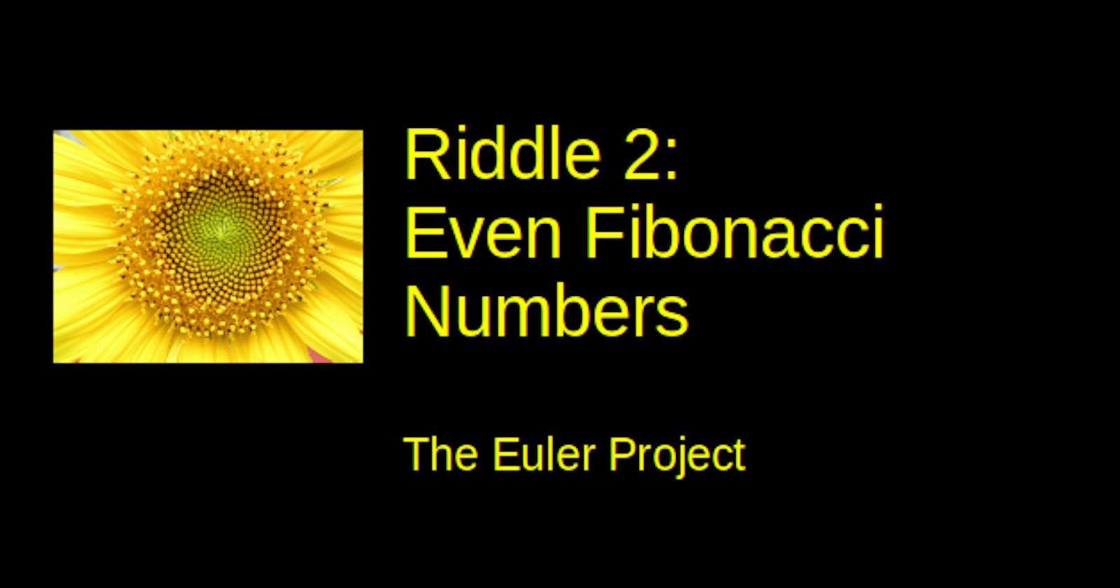 Riddle 2: Even Fibonacci Numbers