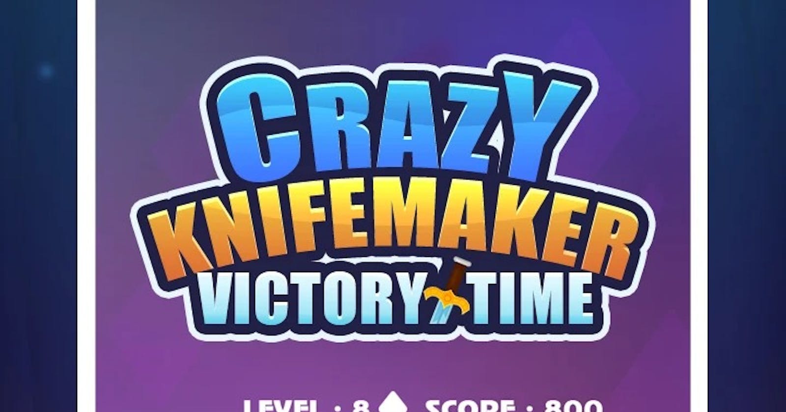 Crazy Knifemaker: Victory Time APK