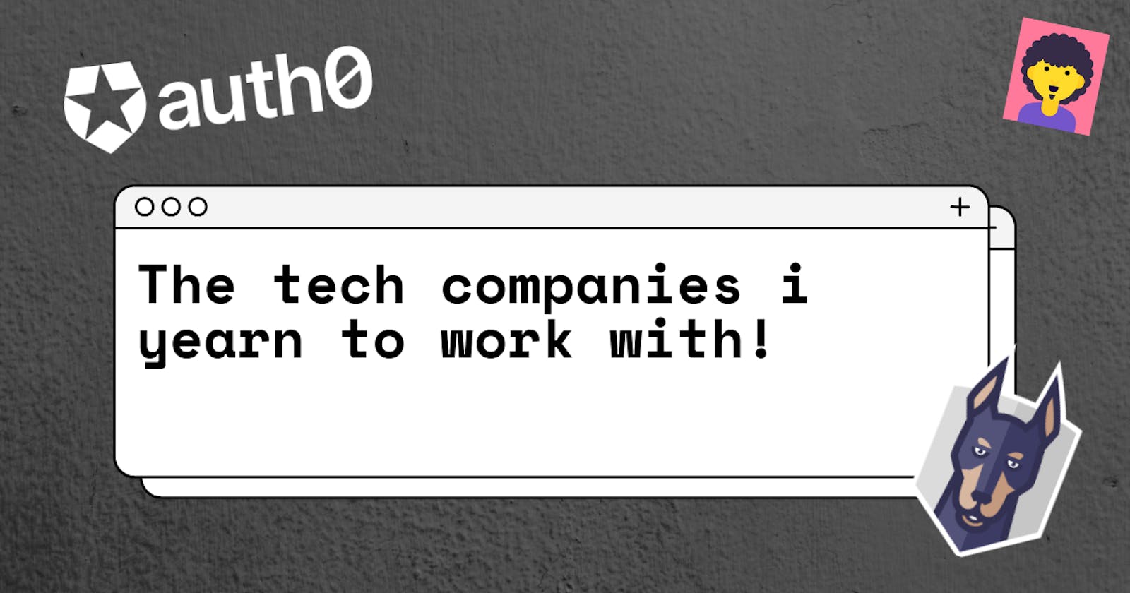 🚀 The tech companies i yearn to work with! 😍