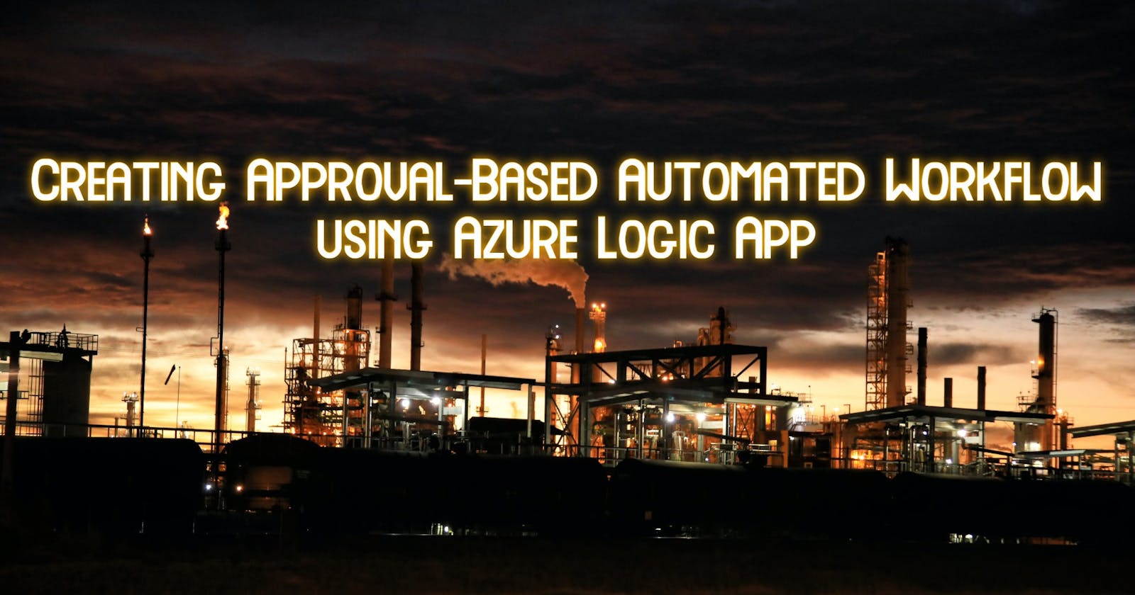 Creating Approval-Based Automated Workflow using Azure Logic App