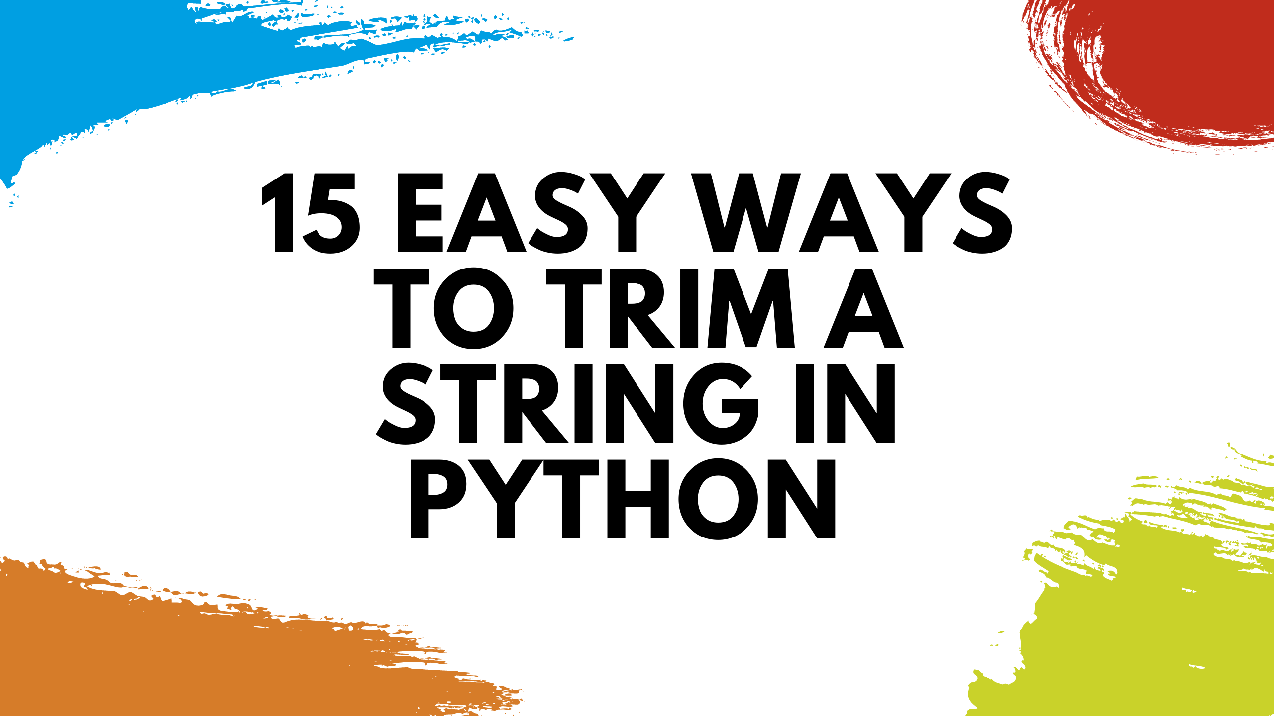 15 Easy Ways To Trim A String In Python