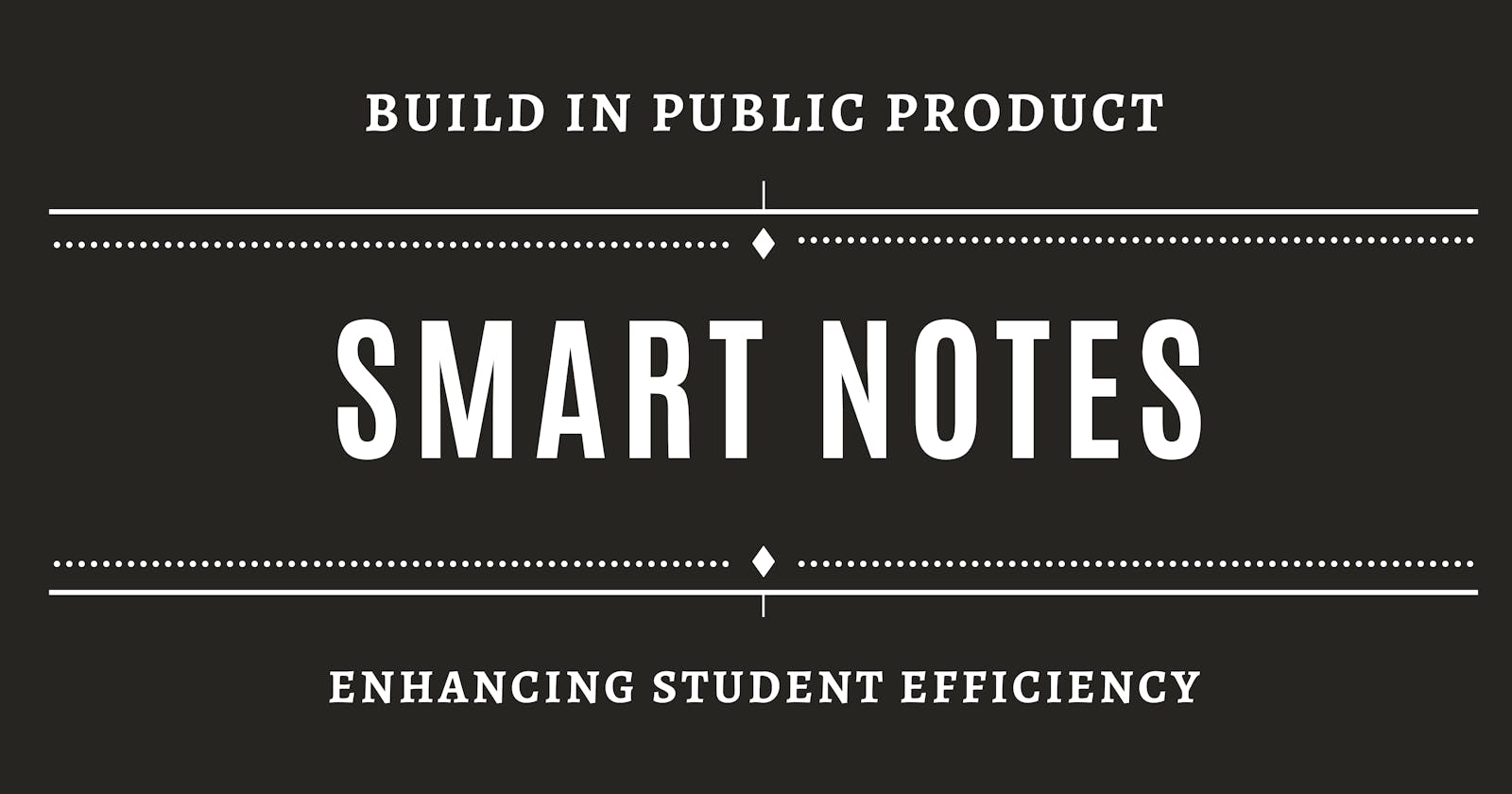 Smart Notes Desktop App - A Build In Public Product BuildLog[0]