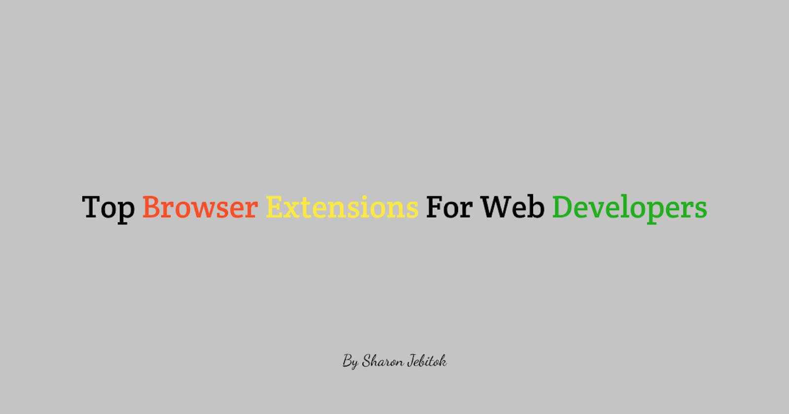 Top Chrome Extension for a Web Developer
