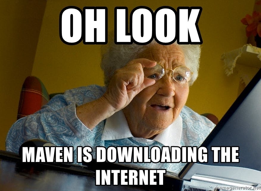 oh-look-maven-is-downloading-the-internet.jpeg