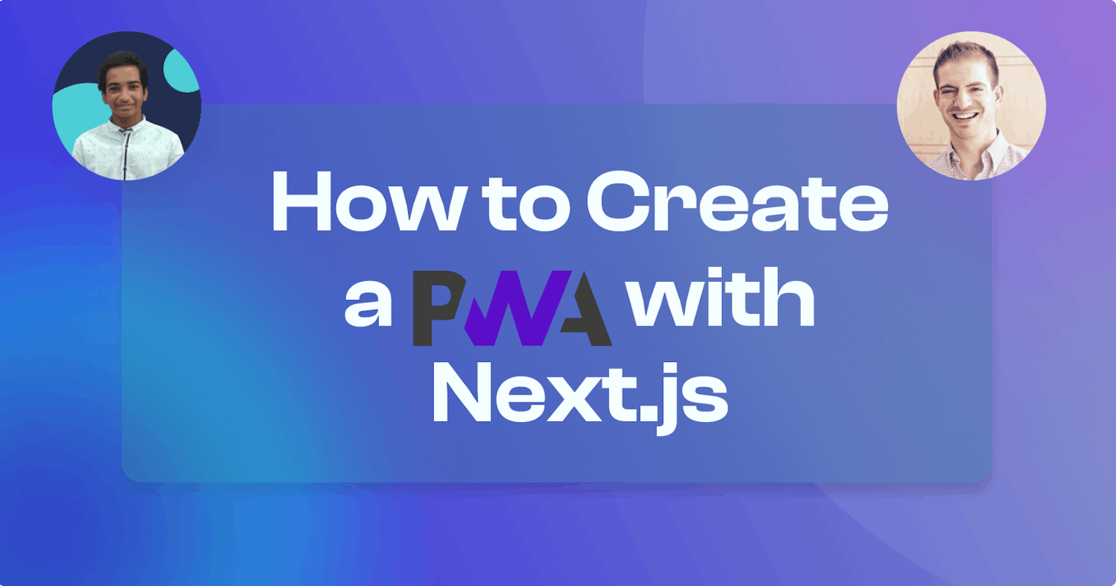 How to Create a PWA With Next.js
